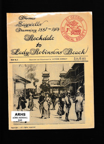 Booklet, Eardley, Gifford, Thomas Saywells tramway 1887-1914 : Rockdale to Lady Robinsons Beach, 196-?