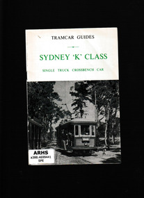 Booklet, South Pacific Electric Railway Co-operative Society, Sydney "K" class : single truck crossbench car, 197?