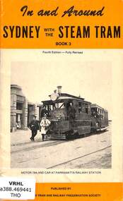 Booklet, New South Wales Steam Tram and Railway Preservation Society, In and around Sydney with the Steam Tram Book 3 Revised