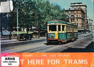 Book, South Pacific Electric Railway Co-operative Society Ltd, Wait here for trams : Sydney's trams during the last decade of operation, 1974