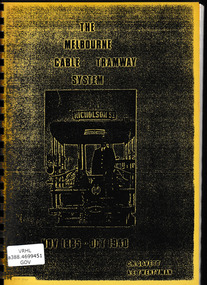 Book, C.N. Govett, A.E. Twentyman, The Melbourne cable tramway system : Nov 1885 - Oct 1940, 1973