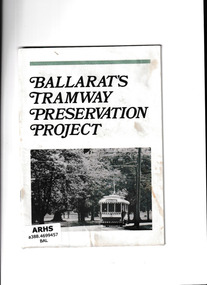 Booklet, Ballarat Tramway Preservation Society Ltd, Ballarats tramway preservation project, ????