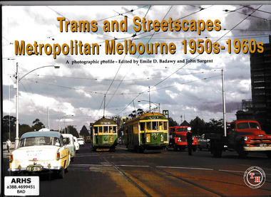 Book, Emile D Badawy, Trams and streetscapes: Metropolitan Melbourne 1950s-1960s, 2000