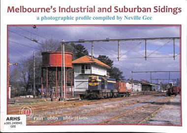 Book, Gee, Neville, Melbourne's Industrial and Suburban Sidings, 2012