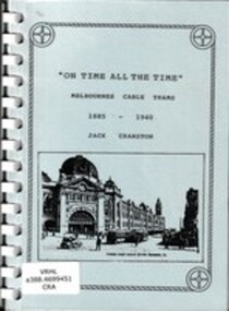 Book, Jack Cranston, On time all the time: Melbournes cable trams 1885-1940, ????