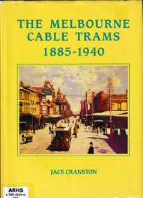Book, Jack Cranston, The Melbourne cable trams 1885-1940, 1988