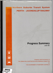 Booklet, Urban Rail Electrification Steering Committee, Northern suburbs transit system, Perth-Joondalup railway : progress summary, 1991