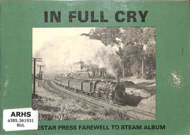 Book, Lodestar Press, In Full Cry A Farewell to Steam Album Number Three