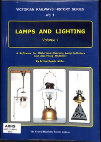 Book, Brook, Arthur, Victorian Railways History Series No. 1 Lamps and Lighting, 2019