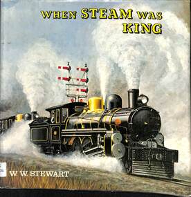 Book, Stewart, W.W, When Steam was King, 1970