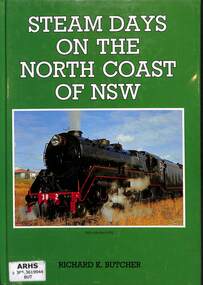Book, Butcher, Richard. K, Steam Days on the North Coast of NSW, 1990