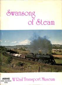 Book, The New South Wales Rail Transport Museum, Swansong of Steam, 1976