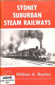 Book, Bayley, William A, Sydney Suburban Steam Railways
