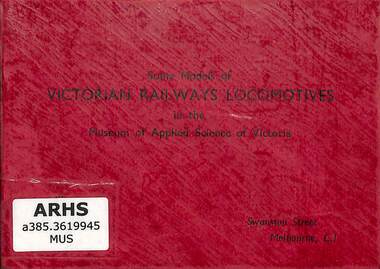 Booklet, Museum of Applied Science of Victoria, Some Models of Victorian Railways Locomotives in the Museum of Applied Science of Victoria