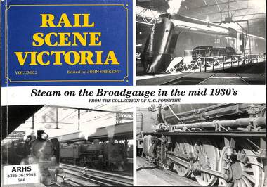 Book, Sargent, John, Rail Scene Victoria: Steam on the Broad gauge in the mid 1930s, 1992