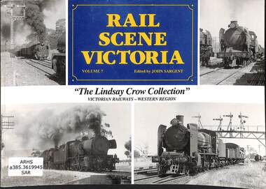Book, Sargent, John, Rail Scene Victoria The Lindsay Crow Collection: Victorian Railways - Western Region, 1992