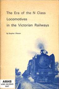 Book, Watson, Stephen E, The Era of the N Class Locomotive in the Victorian Railways