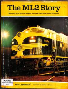 Book, Bermingham, Peter L, The ML2 Story: The history of the Victorian Railways famous B Class diesel-electric locomotive, 1982