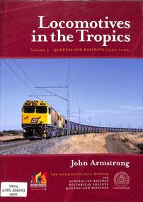 Book, Armstrong, John, Locomotives in the Tropics, Volume 3, Queensland railways (1952-2002), 2003