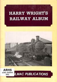 Book, Railmac Publications, Harry Wright's Railway Album, 1984