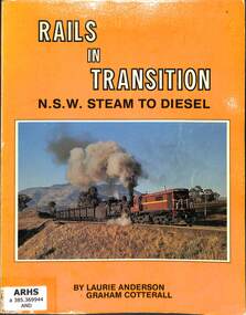 Book, Anderson, Laurie et al, Rails In Transition N.S.W. Steam to Diesel