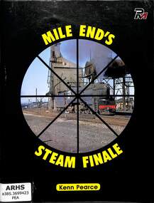 Book, Pearce, Kenn, Mile End's Steam Finale, 1982