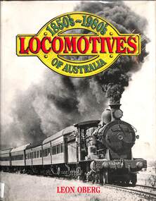 Book, Oberg, Leon, Locomotives of Australia 1850's - 1980's enlarged edition, 1984