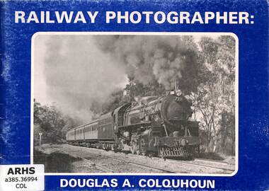 Booklet, Railmac Publications, Railway Photographers Douglas A. Colquhoun, 1982