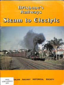 Book, Australian Railway Historical Society - Queensland Division, Brisbane's Railways: Steam to Electric, 1979