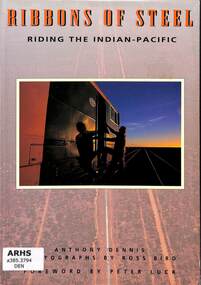 Book, Dennis, Anthony, Ribbons of Steel Riding the Indian-Pacific, 1991