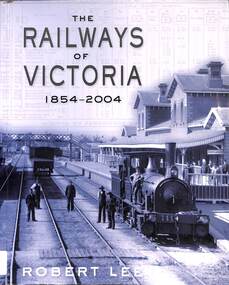 Book, Lee, Robert Stuart, The Railways of Victoria 1854-2004, 2009