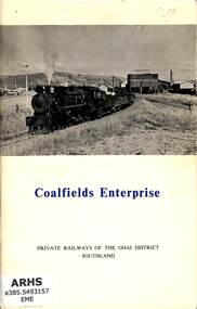 Book, Emerson, G.W. et al, Coalfields Enterprise: Private Railways of the Ohai District Southland, 1964
