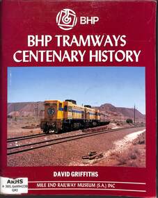 Book, Griffiths, David, BHP Tramways Centenary History, 1985