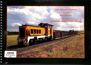 Book, Flint, Edward John, The Dieselization of the Railways of the Queensland Sugar Mills, 2015