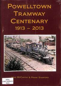 Book, McCarthy, Mike et al, Powelltown Tramway Centenary 1913-2013, 2013