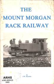 Book, Knowles, J.W, The Mount Morgan Rack Railway, 1982