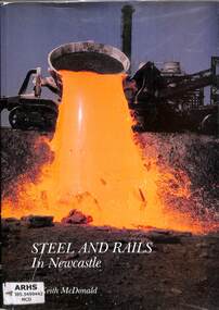 Book, McDonald, Keith, Steel and Rails In Newcastle, 1981