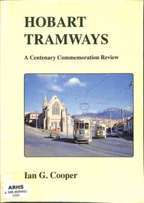 Book, Cooper, Ian G, Hobart Tramways A Centenary Commemoration Review, 1993