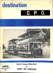 Booklet, Cooper, Ian G, Destination G.P.O. Electric Tramway Rolling Stock of Hobart and Launceston, 1971