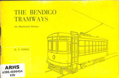 Book, Kings, Keith, The Bendigo Tramways An Illustrated History, 1972