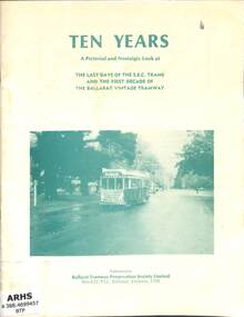 Book, Ballarat Tramway Preservation Society Ltd, Ten Years A Pictorial and Nostalgic look, 1981