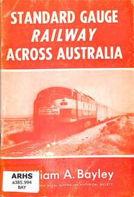 Book, Bayley, William A, Steam Triumph on Railway Across Australia