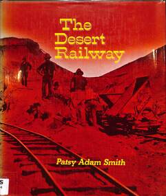 Book, Adam-Smith, Patsy, The Desert Railway, 1974