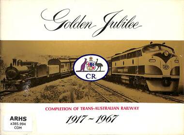 Booklet, Commonwealth Railways, Golden Jubilee: Completion of Trans-Australian Railway 1917-1967, 1967