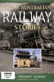 Book, Marsh, Bill 'Swampy', Great Australian Railway Stories, 2005