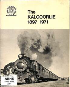 Booklet, Australian Railway Historical Society (W.A. Division Inc.), The Kalgoorlie 1897-1971, 1971