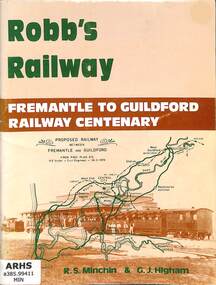 Book, Minchin, R.S. et al, Robb's Railway: Fremantle to Guildford Railway Centenary, 1981