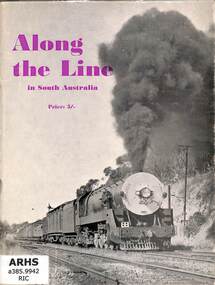 Booklet, Richardson, J, Along The Line in South Australia, 1964