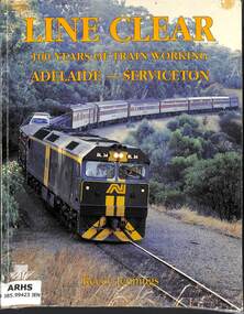Book, Jennings, Reece, Line Clear 100 Years of Train Working Adelaide-Serviceton, 1964