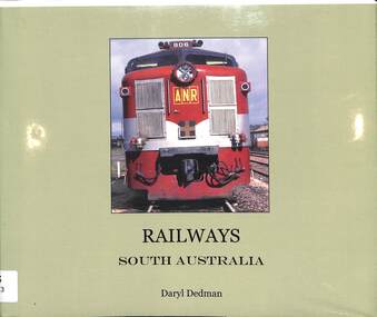 Book, Dedman, Daryl, Railways South Australia, 2010
